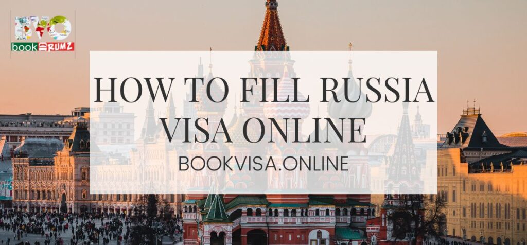 how to fill russia visa online